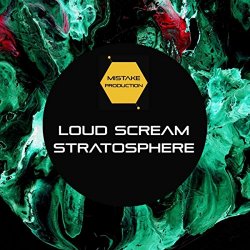 Loud Scream - Stratosphere
