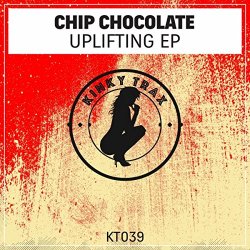 Chip Chocolate - Uplifting EP