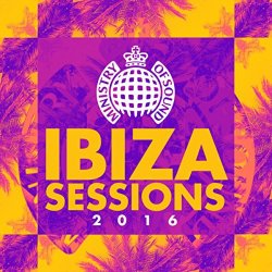 Ministry Of Sound - Ibiza Sessions 2016 - Ministry of Sound [Explicit]