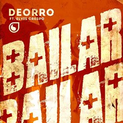 Deorro - Bailar (feat. Elvis Crespo)