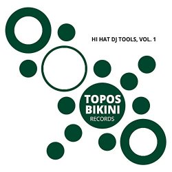 Bikini Remixers - Hi Hat DJ Tools, Vol. 1