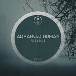 Advanced Human - Five Years