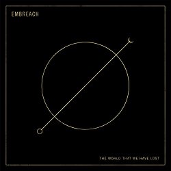 Embreach - The World That We Have Lost [Explicit]