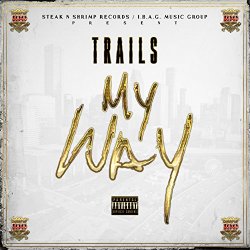 Trails - My Way [Explicit]