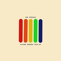 Strokes, The - Future Present Past [Explicit]