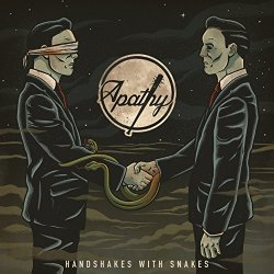 Apathy - Handshakes with Snakes [Explicit]