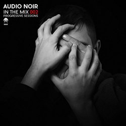 Audio Noir - In The Mix 002, Pt. 2