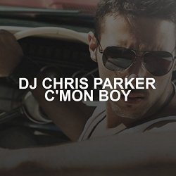 Dj Chris Parker - C'mon Boy