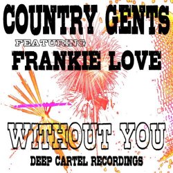 Country Gents - Without You (feat. Frankie Love)