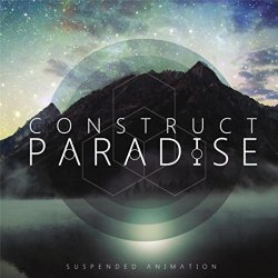 Construct Paradise - Suspended Animation [Explicit]