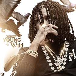 Chief Keef - Young N Wild [Explicit]