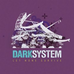 Dark System - Let None Survive