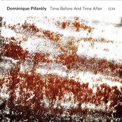 Dominique Pifarely - Time Before And Time After (Live)
