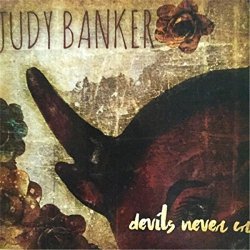 Judy Banker - Devils Never Cry