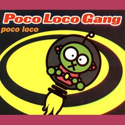 Poco Loco Gang - Poco Loco