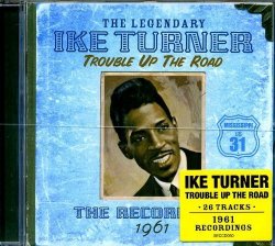 Ike Turner - Trouble Up The Road: The Recordings 1961 by Ike Turner (2012) Audio CD