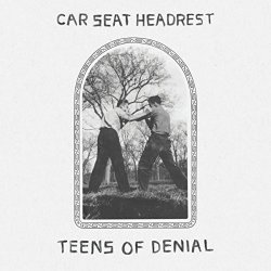 Car Seat Headrest - Teens Of Denial [Explicit]