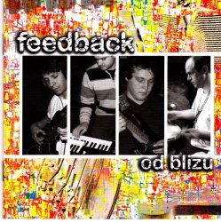 FEEDBACK - FEEDBACK_OD BLIZU