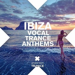Various Artists - Ibiza Vocal Trance Anthems