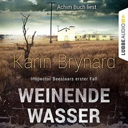 Karin Brynard - Weinende Wasser - Inspector Beeslaars erster Fall, Kapitel 137