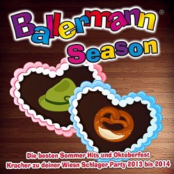 Ballermann Season - Die besten Sommer Hits und Oktoberfest Kracher zu deiner Wiesn Schlager Party 2013 bis 2014