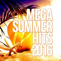 Various Artists - Mega Summer Hits 2016