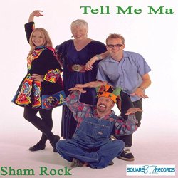 Sham Rock - Tell Me Ma