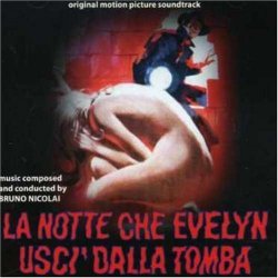 Bruno Nicolai - La Notte Che Evelyn Usci' Dalla Tomba by Bruno Nicolai