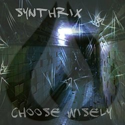 Synthrix - Choose Wisely