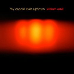 William Orbit - My Oracle Lives Uptown