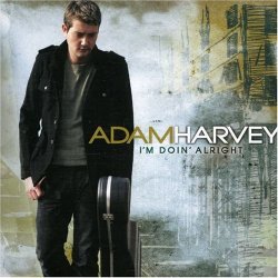 Adam Harvey - I'm Doin' Alright [Australian Import] By Adam Harvey (2007-10-29)