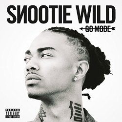 Snootie Wild - Go Mode [Explicit]