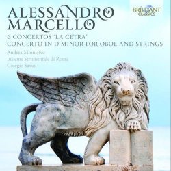Alessandro Marcello - 6 Concertos 'la Cetra'/Concerto D-Minor for Oboe