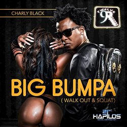 Charly Black - Big Bumpa (Walk Out & Squat)