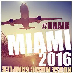 On Air Miami 2016 (House Music Sampler)