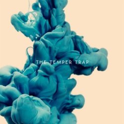   - The Temper Trap