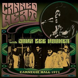 Canned Heat with John Lee Hooker - Carnegie Hall 1971 (Live)
