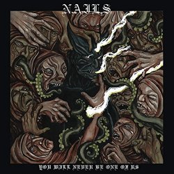 Nails - You Will Never Be One of Us [Explicit]