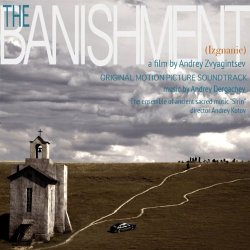 Andrey Dergachev - The Banishment (Izgnanie) [Original Motion Picture Soundtrack]