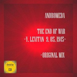 Andromeda - The End Of War (Y.Levitan 9.05.1945) (Original Mix)