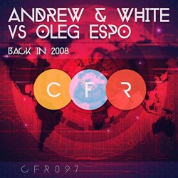 Andrew And White vs Oleg Espo - Back In 2008 (Original Mix)