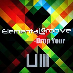 Elemental Groove - Drop Your