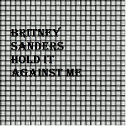 Britney Sanders - Hold It Against Me