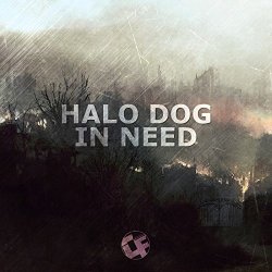 Halo Dog - In Need
