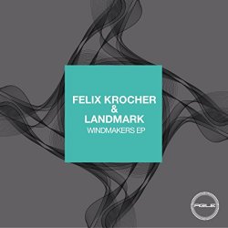 Felix Krocher And Landmark - Windmakers EP