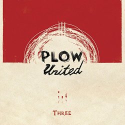 Plow United - Three [Explicit]