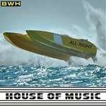 B.W.H. - B.W.H. - All Right - House Of Music