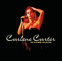 Carlene Carter - The Platinum Collection