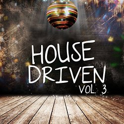 Various Artists - House Driven, Vol. 3