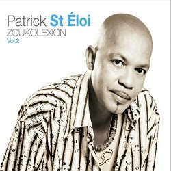 Patrick Saint Eloi - Zoukolexion Vol. 2